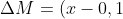 \Delta M = (x - 0,1)\cdot D1 * mult